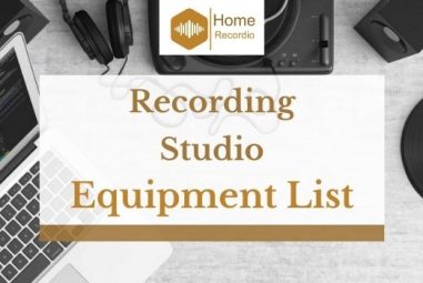 Recording Studio Equipment List 2022 – Bedroom to Professional